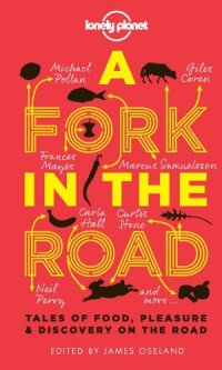 cover of the book A Fork In The Road: Tales of Food, Pleasure and Discovery On The Road