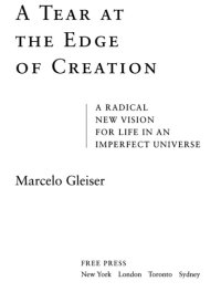 cover of the book A tear at the edge of creation: a radical new vision for life in an imperfect universe