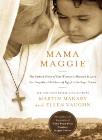 cover of the book Mama Maggie: the untold story of one woman's mission to love the forgotten children of Egypt's garbage slums