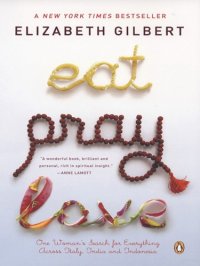 cover of the book Eat, pray, love: one woman's search for everything across Italy, India and Indonesia