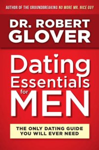 cover of the book Dating essentials for men: the only dating guide you will ever need