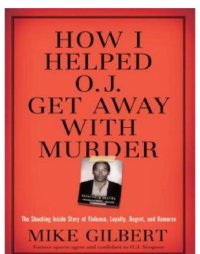 cover of the book Confession: how I helped O.J. get away with murder: the shocking inside story of violence, loyalty, regret, and remorse