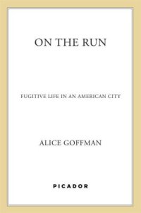 cover of the book On the Run: Fugitive Life in an American City