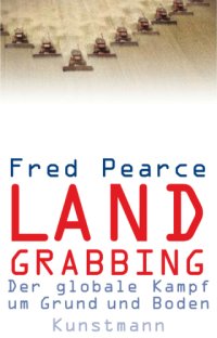 cover of the book Land Grabbing Der globale Kampf um Grund und Boden