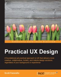 cover of the book Practical UX design a foundational yet practical approach to UX that delivers more creative, collaborative, holistic, and mature design solutions, regardless of your background or experience