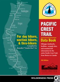 cover of the book Pacific Crest Trail data book: mileages, landmarks, facilities, resupply data and essential trail information for the entire Pacific Crest Trail, from Mexico to Canada