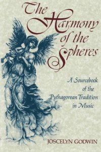 cover of the book The Harmony of the spheres: a sourcebook of the Pythagorean tradition in music