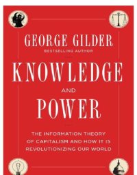 cover of the book Knowledge and power: the information theory of capitalism and how it is revolutionizing our world