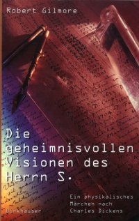 cover of the book Die geheimnisvollen Visionen des Herrn S.: ein physikalisches Märchen nach Charles Dickens