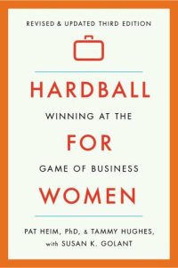 cover of the book Hardball for Women: Winning at the Game of Business