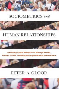 cover of the book Sociometrics and human relationships - analyzing social networks to manage