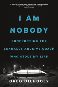 cover of the book I Am Nobody: Confronting the Sexually Abusive Coach who Stole My Life