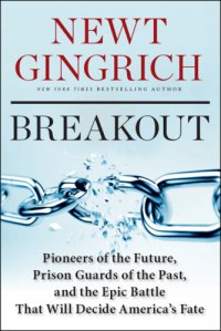 cover of the book Breakout: Pioneers of the Future, Prison Guards of the Past, and the Epic Battle That Will Decide America's Fate