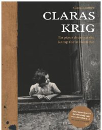 cover of the book Claras krig: en piges dramatiske kamp for at overleve