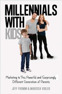 cover of the book Millennials with kids marketing to this powerful and surprisingly different generation of parents