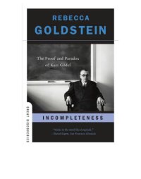 cover of the book Incompleteness: the proof and paradox of Kurt Gödel