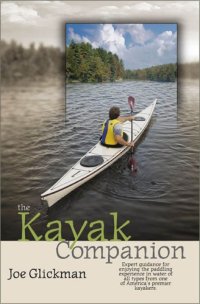 cover of the book The kayak companion: expert guidance for enjoying paddling in all types of water from one of America's top kayakers