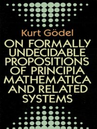 cover of the book On Formally Undecidable Propositions of Principia Mathematica and Related Systems