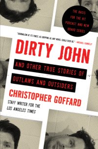 cover of the book Dirty John: and other true stories of outlaws and outsiders