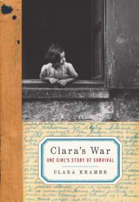 cover of the book Clara's war: one girl's story of survival