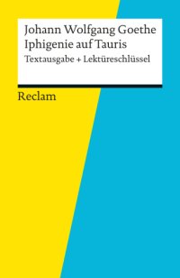 cover of the book Textausgabe + Lektüreschlüssel. Johann Wolfgang Goethe: Iphigenie auf Tauris