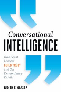 cover of the book Conversational intelligence: how great leaders build trust and get extraordinary results