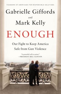 cover of the book Enough: our fight to keep America safe from gun violence