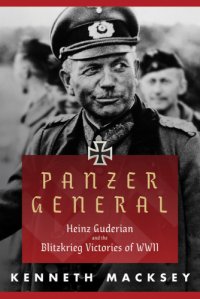 cover of the book Panzer general: Heinz Guderian and the Blitzkrieg victories of WWII