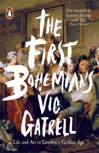 cover of the book The first Bohemians: life and art in London's golden age