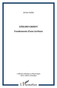 cover of the book Gérard Grisey: fondements d'une écriture