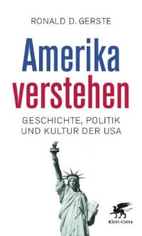 cover of the book Amerika verstehen: Geschichte, Politik und Kultur der USA