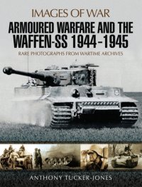 cover of the book Armoured warfare and the Waffen-SS 1944-1945 rare photographs from wartime archives