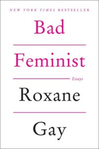 cover of the book Bad Feminist: Essays