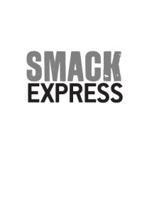 cover of the book Smack express: how organised crime got hooked on drugs