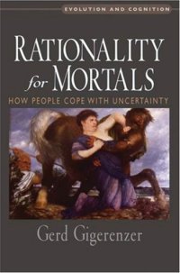 cover of the book Rationality for mortals: risk and rules of thumb