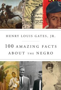 cover of the book 100 Amazing Facts About the Negro