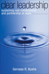 cover of the book Clear Leadership: Sustaining Real Collaboration and Partnership at Work