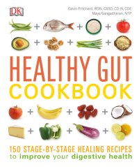 cover of the book Healthy gut cookbook: 150 stage-by-stage healing recipes to improve your digestive health