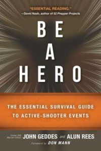 cover of the book Be a hero!: the essential survivor guide to active-shooter events