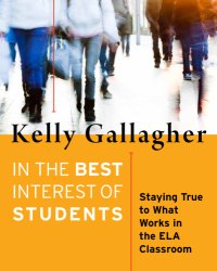 cover of the book In the best interest of students: staying true to what works in the ELA classroom