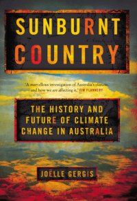 cover of the book Sunburnt country: the history and future of climate change in Australia