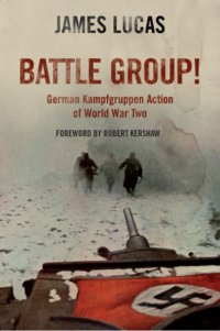 cover of the book Battle group!: German Kampfgruppen action of World War Two