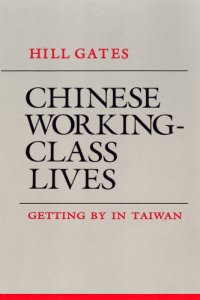 cover of the book Chinese working-class lives: getting by in Taiwan