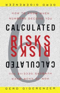 cover of the book Calculated Risks: How to Know When Numbers Deceive You