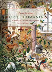 cover of the book Bernd Brunner, Ornithomania