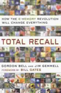 cover of the book Total recall: how the E-memory revolution will change everything