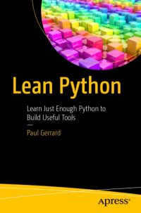 cover of the book Lean Python Learn Just Enough Python to Build Useful Tools