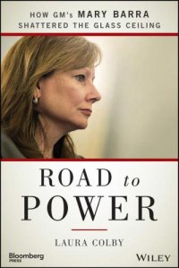 cover of the book Road to Power: How GM's Mary Barra Shattered the Glass Ceiling (Bloomberg)