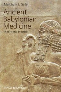 cover of the book Ancient Babylonian Medicine: Theory and Practice