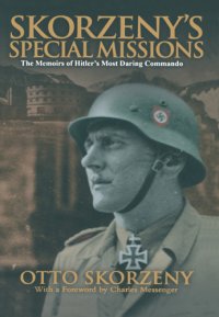 cover of the book Skorzeny's special missions: the memoirs of Hitler's most daring commando